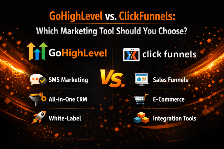 GoHighLevel vs. ClickFunnels: Which Marketing Tool Should You Choose?